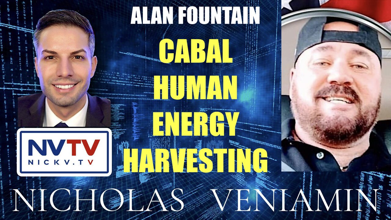 Alan Fountain Discusses Cabal Human Energy Harvesting with Nicholas Veniamin 21-4-2022