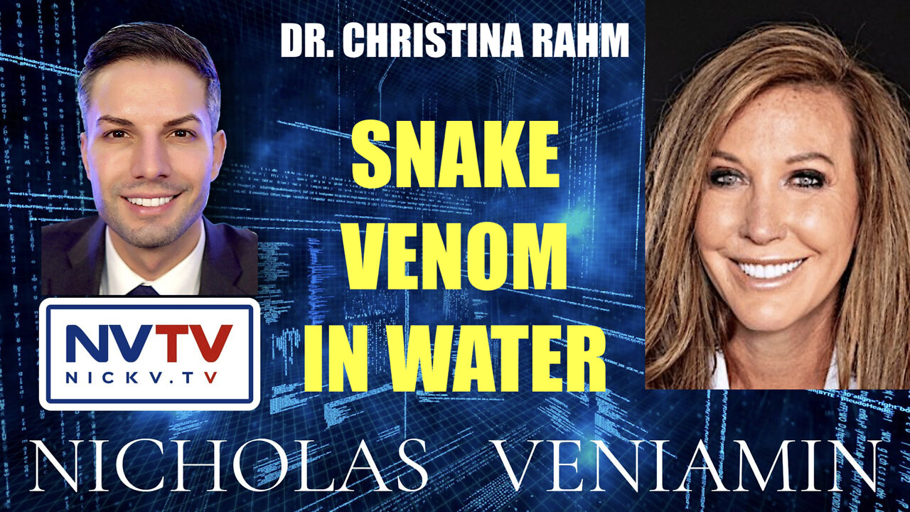 Dr. Christina Rahm Discusses Snake Venom In Water with Nicholas Veniamin 13-4-2022