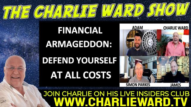 FINANCIAL ARMAGEDDON: DEFEND YOURSELF AT ALL COSTS WITH ADAM, JAMES, SIMON PARKES & CHARLIE WARD 15-4-2022