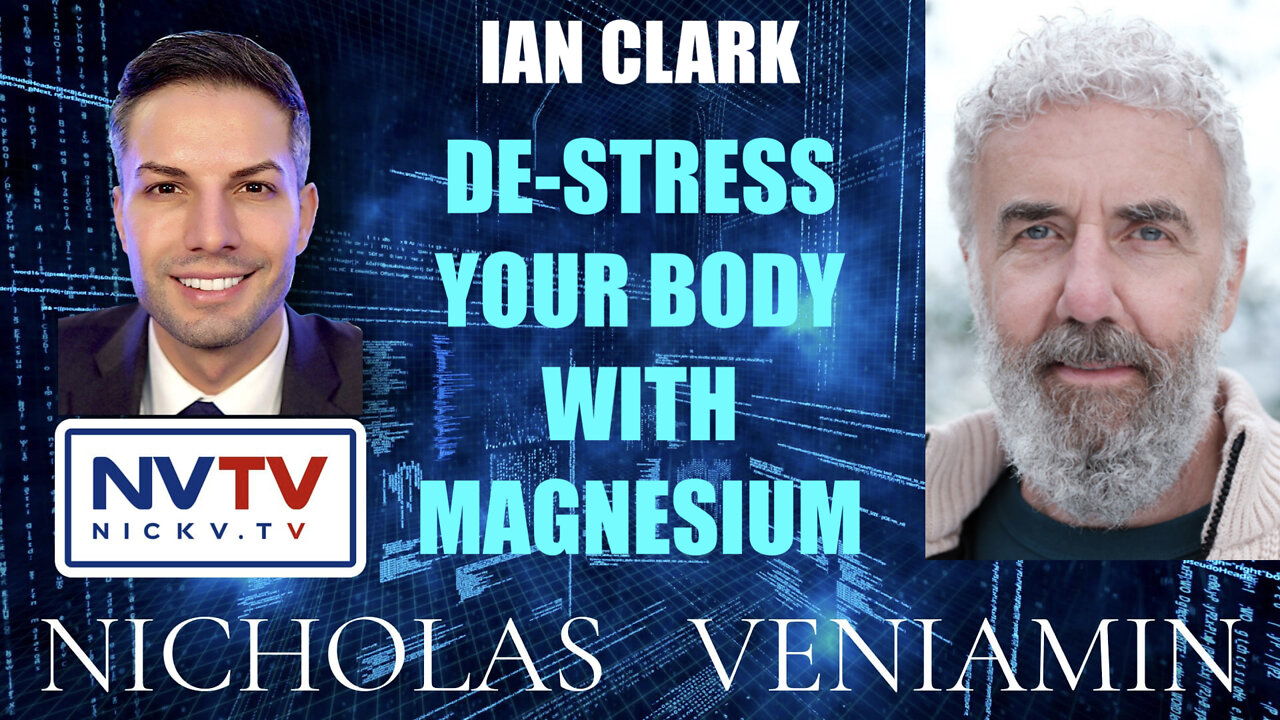 Ian Clark Discusses De-Stress Your Body With Magnesium with Nicholas Veniamin 13-4-2022