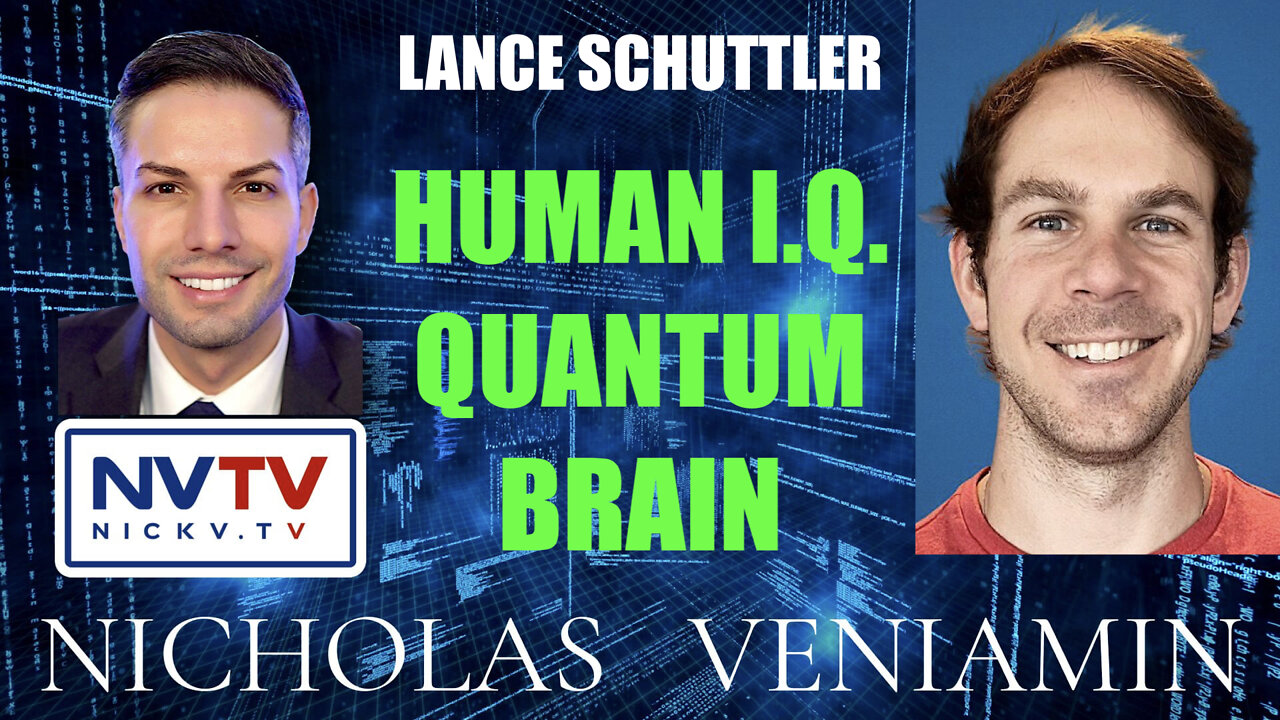 Lance Schuttler Discusses Human IQ Quantum Brain with Nicholas Veniamin 21-4-2022