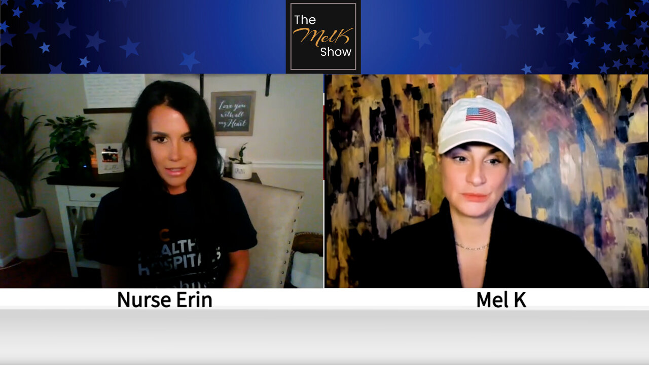 Mel K & Hero Whistleblower Veteran & Author Nurse Erin On The Hospital Killing Fields 13-4-2022