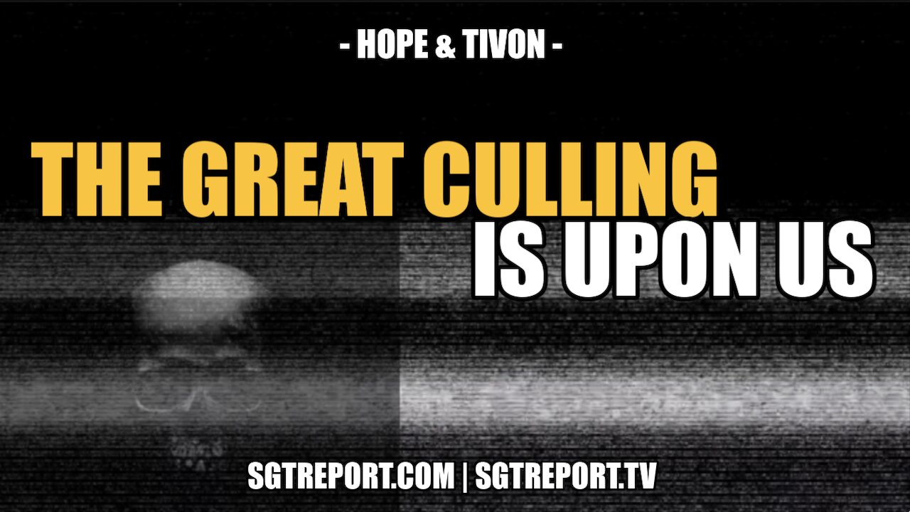 THE GREAT CULLING IS UPON US -- HOPE & TIVON 9-4-2022 9-4-2022