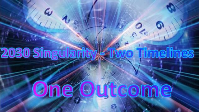 The 2030 Singularity - Two Timelines, One Outcome 8-4-2022