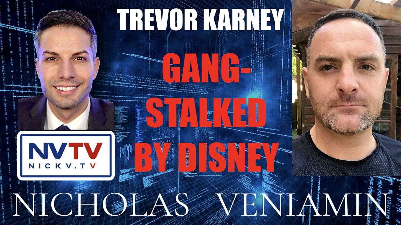 Trevor Karney Says He's Gang-Stalked By Disney with Nicholas Veniamin 13-4-2022