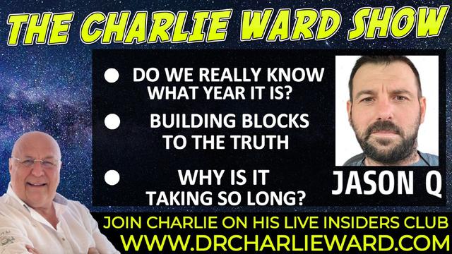 WHY IS IT TAKING SO LONG? DO WE REALLY KNOW WHAT YEAR IT IS? WITH JASON Q & CHARLIE WARD 16-4-2022