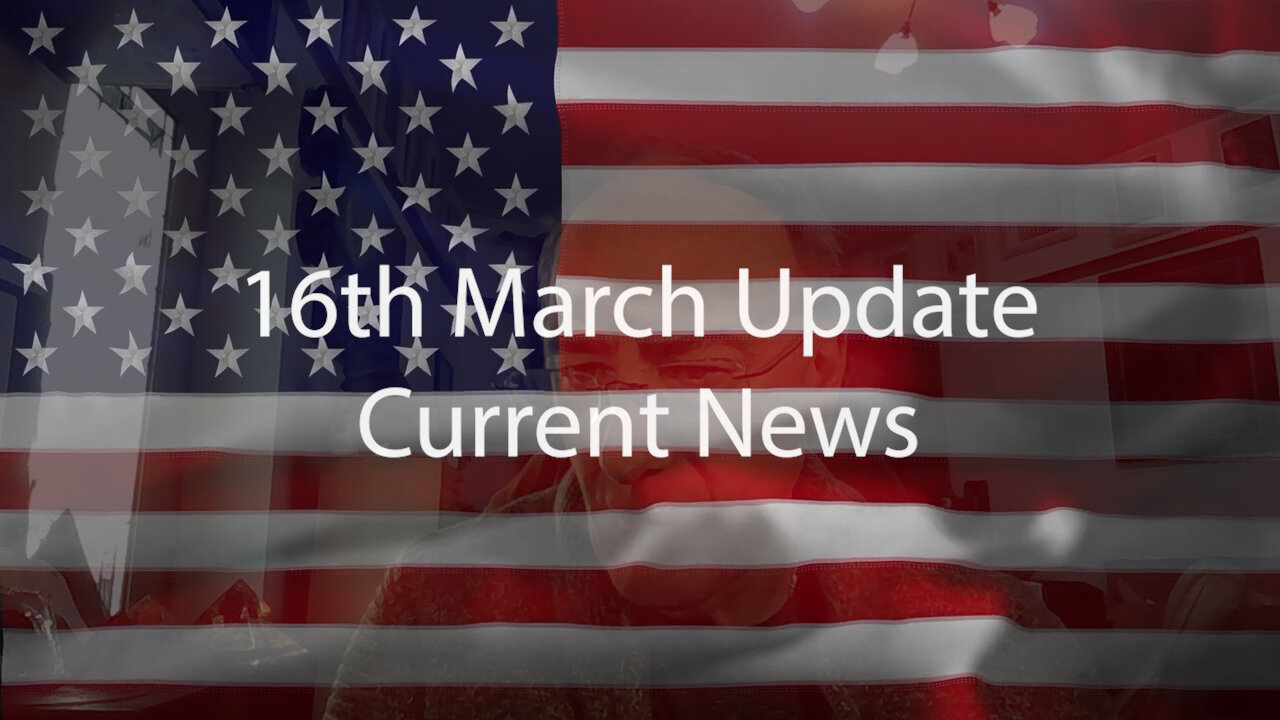 16th March Update Current News 16-3-2021