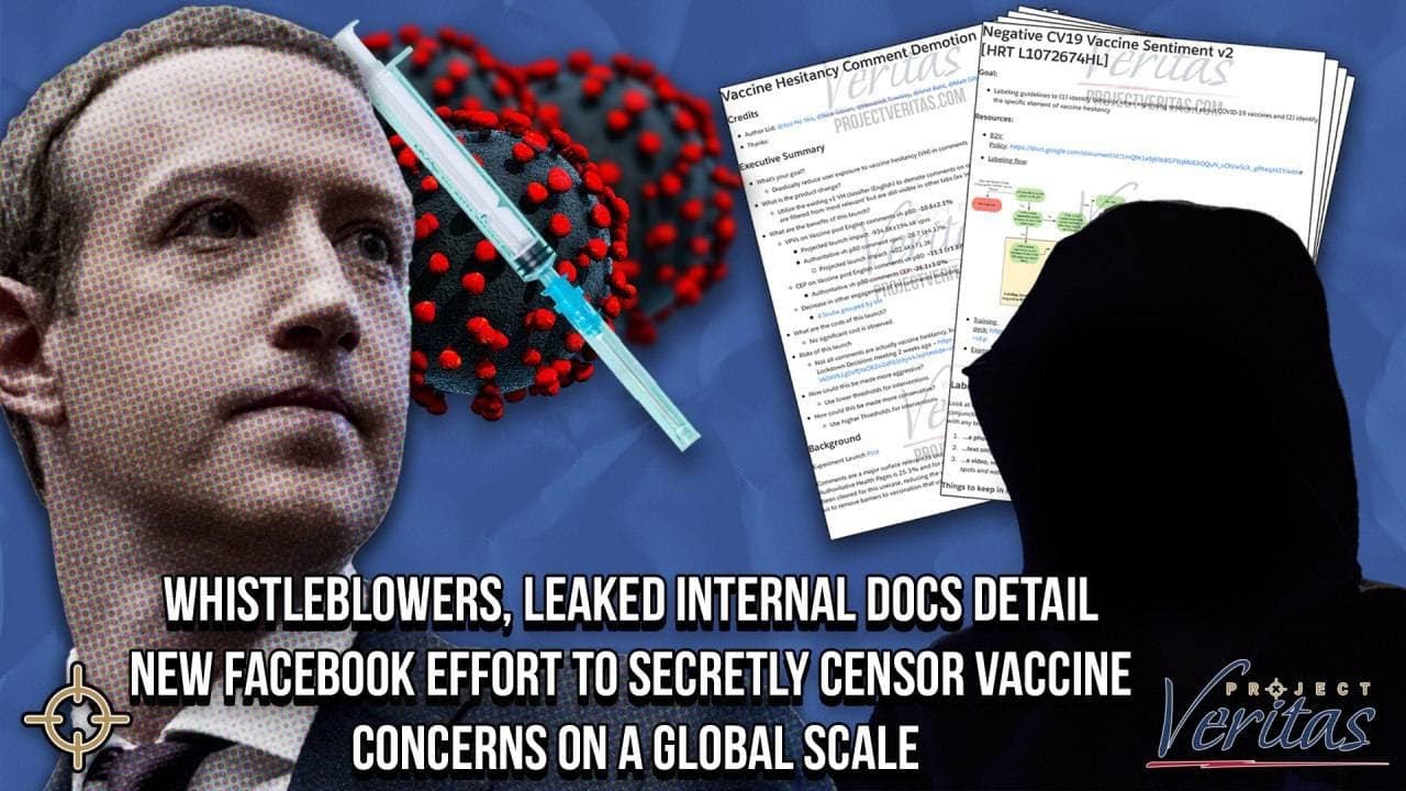 Facebook Whistleblowers LEAK DOCS Detailing Effort to Secretly Censor Vax Concerns on Global Scale 25-5-2021