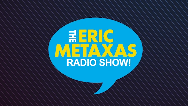 Mike on Eric Metaxes Radio Show