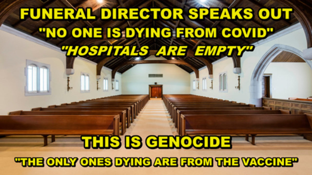 WHISTLEBLOWER - FUNERAL DIRECTORS SPEAK OUT - THE ONLY ONES DYING ARE FROM THE VACCINE 20-6-2021