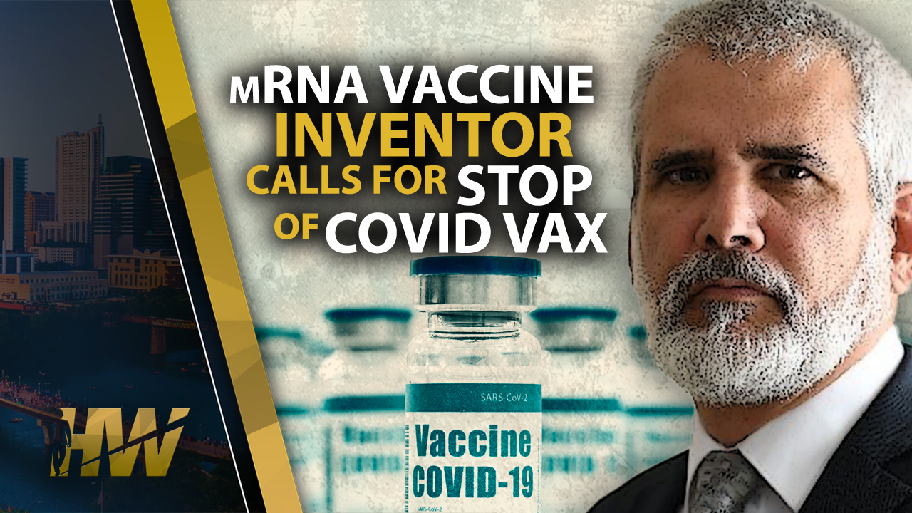 mRNA VACCINE INVENTOR CALLS FOR STOP OF COVID VAX - The Highwire 25-6-2021