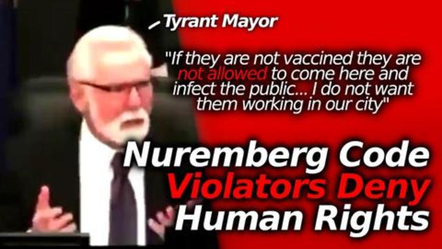 Experimental & Nuremberg Code APPLIES & Being Violated; Tyrant Mayor: Get Vaxxed Or You"re GONE 9-7-2021