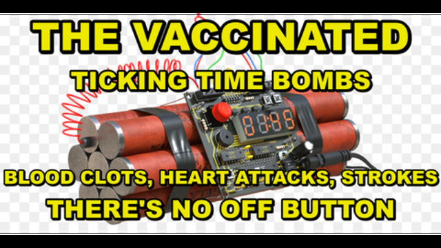 THE VACCINATED - TICKING TIME BOMBS - CDC/FDA KNEW YOU WOULD GET BLOOD CLOTS AND THEY DIDN'T CARE 11-7-2021