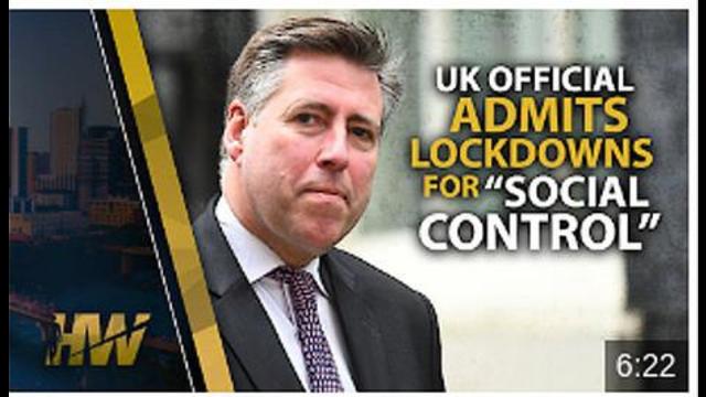 UK OFFICIAL ADMITS LOCKDOWNS SOCIAL CONTROL! 27-7-2021