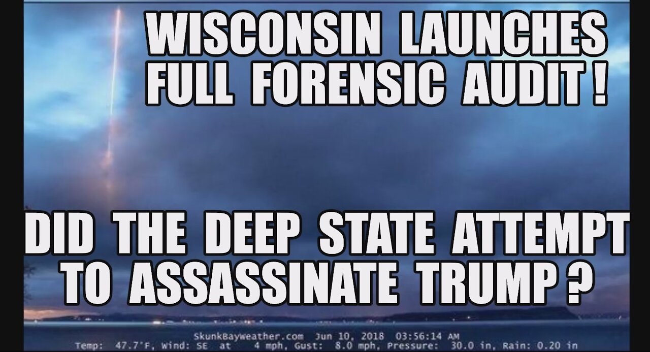 Wisconsin Launches Full Forensic Audit! GA & PA Next! Q: Did The [DS] Attempt To Assassinate Trump? 27-7-2021