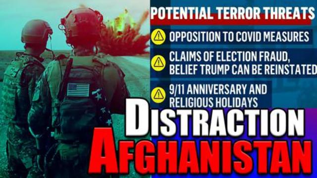THE AFGHANISTAN DISTRACTION: WHAT ARE THEY TRYING TO HIDE??? 17-8-2021