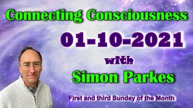 2021 10 01 Connecting Consciousness - Simon Parkes 2-10-2021