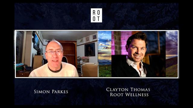 Simon Parkes Speaks With Clayton Thomas - Root Wellness 7-2-2022