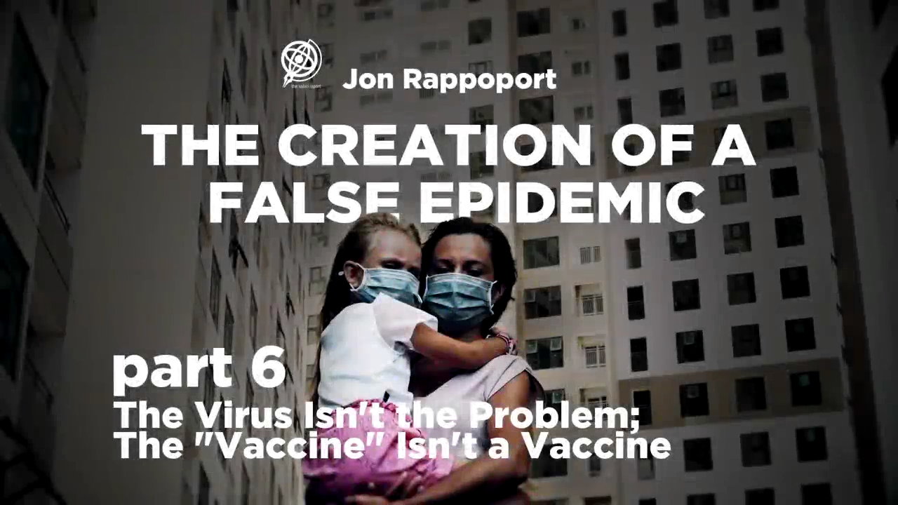 Creation of a False Epidemic, Part 6 with Jon Rappoport