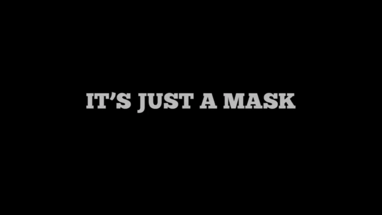 It´s Just A Mask !!! 14-7-2020