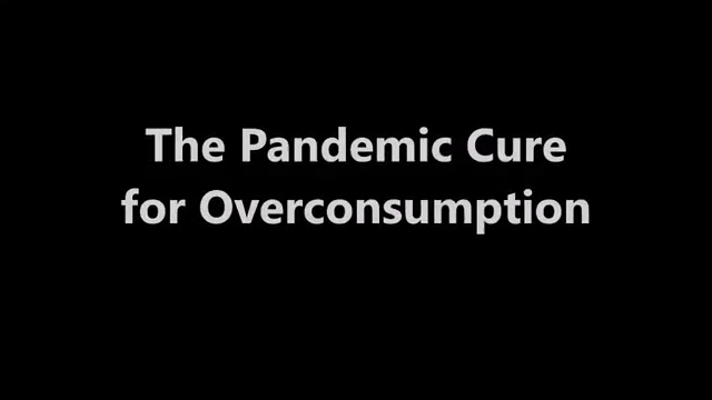 Part Three: The Pandemic Cure for Overconsumption 7-6-2020