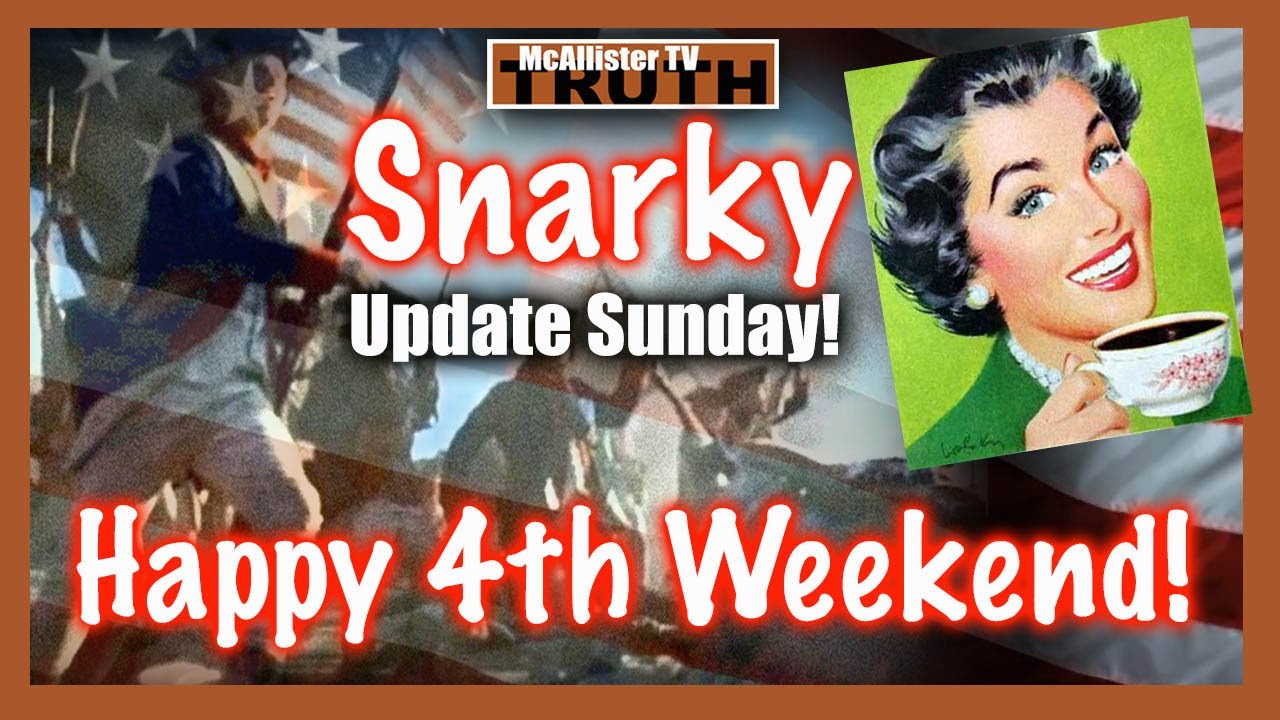 HAPPY 4th WEEKEND! SNARKY Lifestream Updates! POTUS Speech!