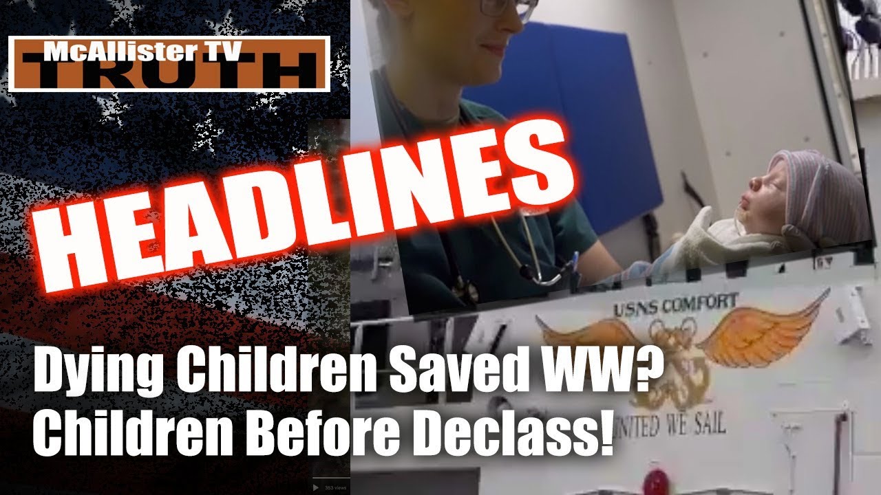 HEADLINES: Dying CHILDREN Saved WW? Earthquake Or RESCUE? CHILDREN Before Declass! 2-4-2020