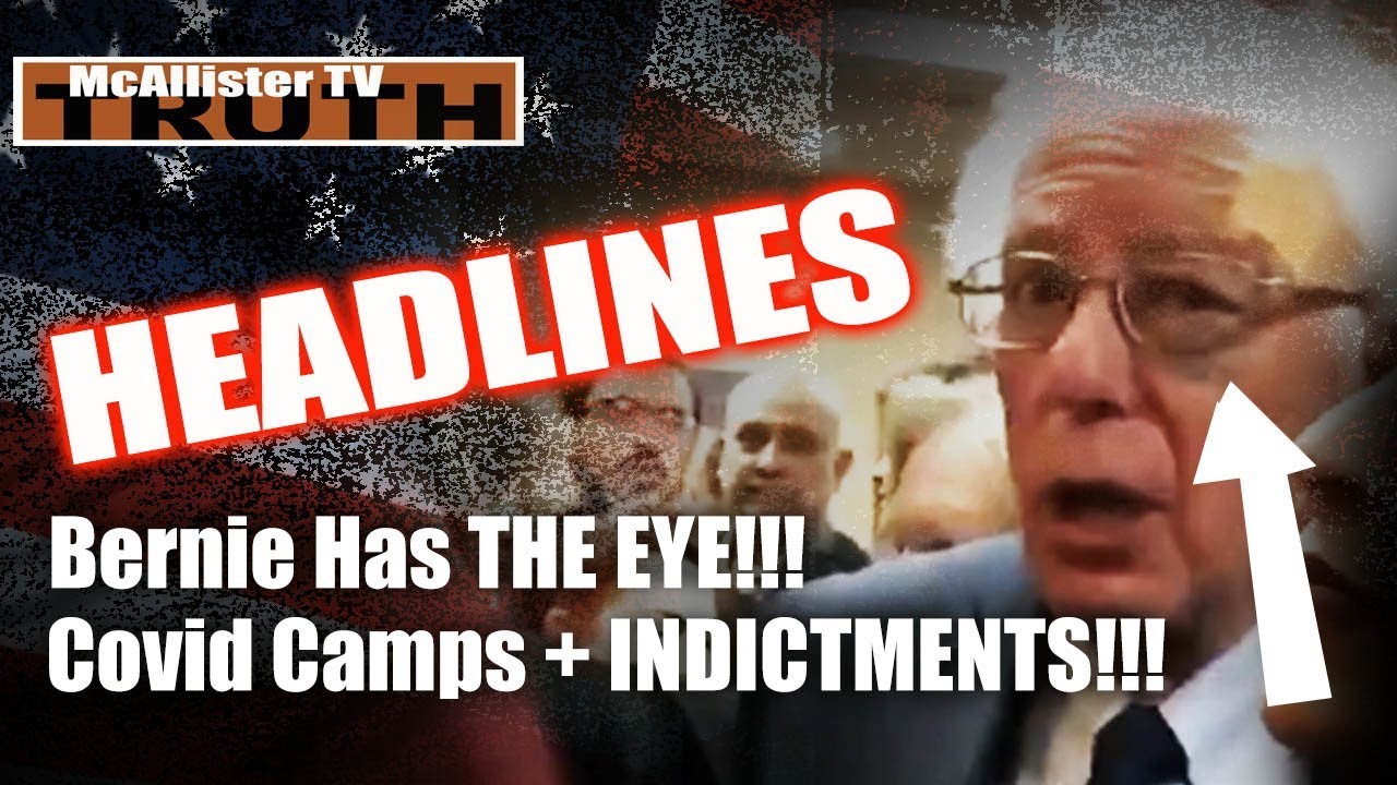 HEADLINES: Quarantine Camps Align With INDICTMENT MAP? Bernie's Got The EYE!!! 11-3-2020