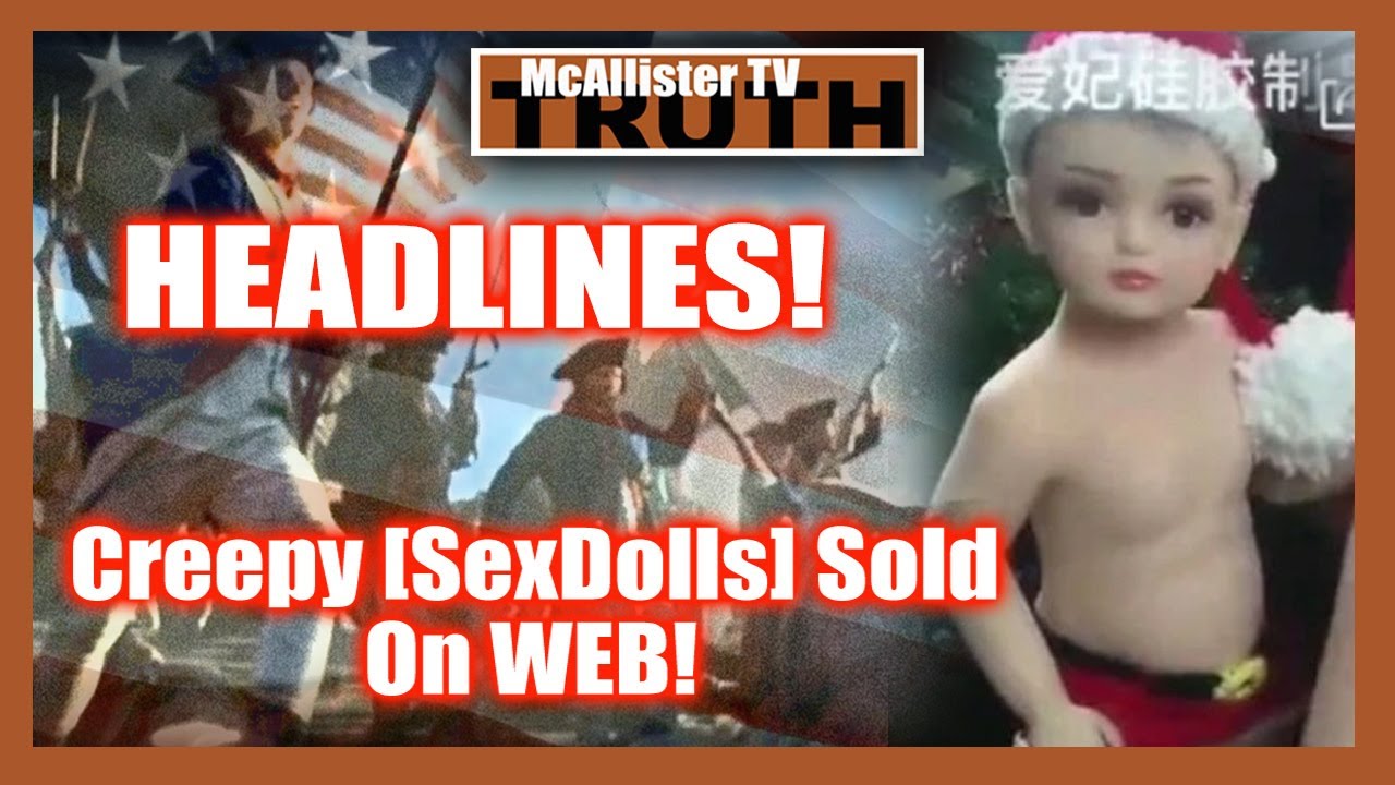 Headlines! SHOCKING Life Like Chillds ex Dolls For Sale! German CH ILD EXPERIMENT! Victims Speak! 16-7-2020