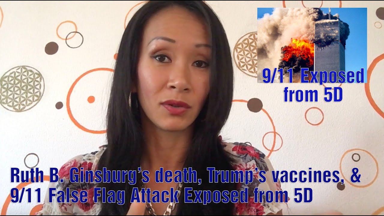 Ruth B. Ginsburg’s death, Trump’s vaccines, & False Flag Attack Exposed from 5D 28-9-2020