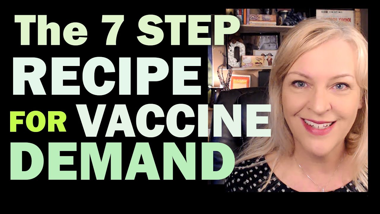 The 7 step Recipe For Creating Vaccine Demand 11-4-2020