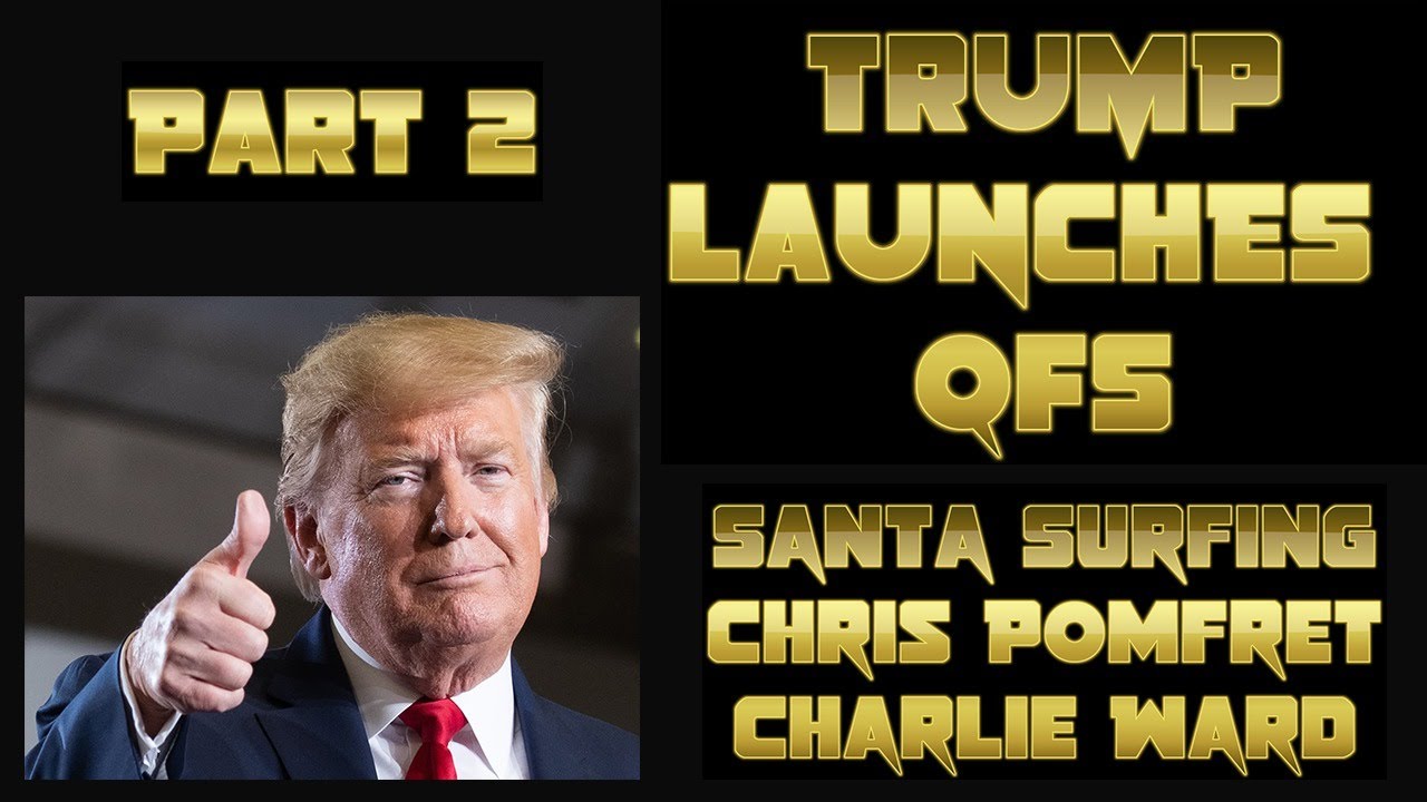 Trump launches QFS and prepares for a Bright Future joined with Santa Surfing with Chris Pomfret 8-8-2020