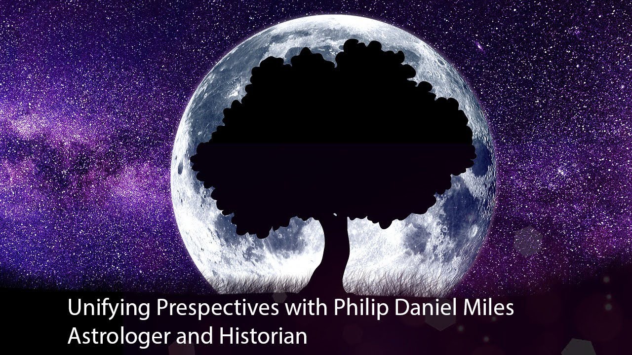 Unifying Perspectives with Philip Daniel Miles (Astrologer and Historian) 30-6-2020