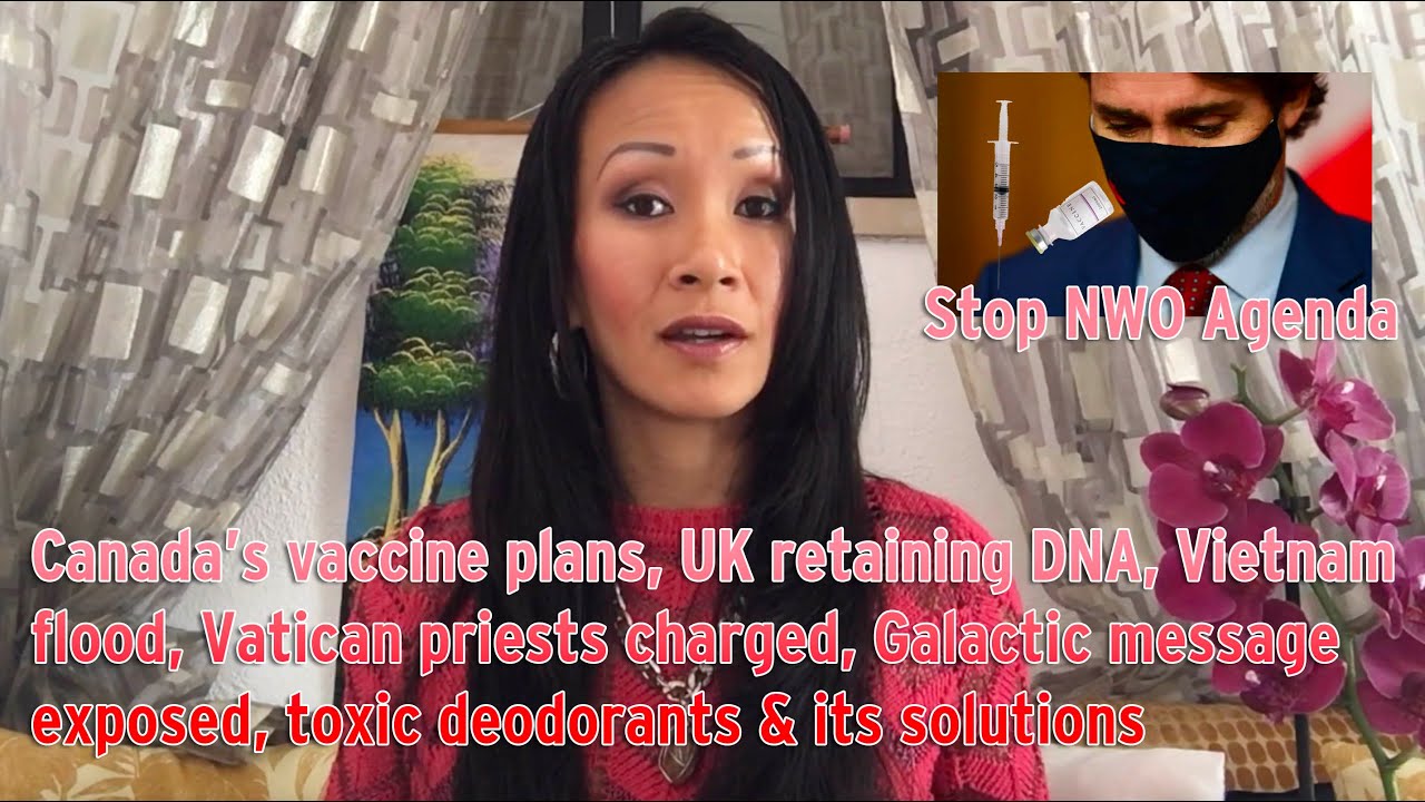 Canada NWO plans, UK retaining DNA, Vietnam flood, priests charged, toxic deodorants & its solutions 25-10-2020