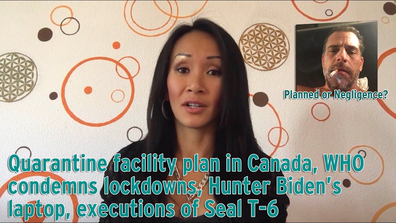 Quarantine facility plan in Canada, WHO condemns lockdowns, Hunter's laptop, executions of Seal T-6 18-10-2020