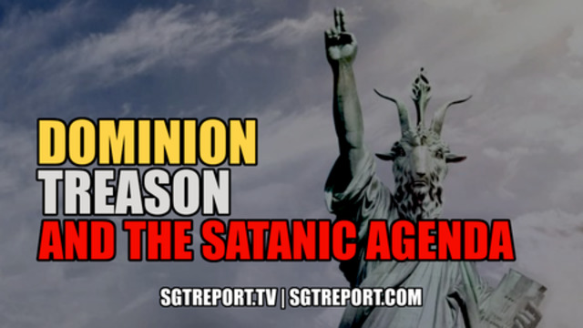 DOMINION, TREASON AND THE SATANIC AGENDA 26-11-2020