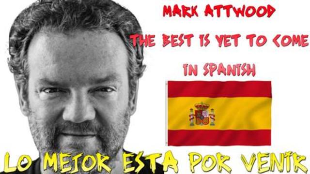 The Best is Yet to Come (Mark Attwood) Lo mejor está por venir (Mark Attwood)Contada por Soosie Dodd 10-11-2020