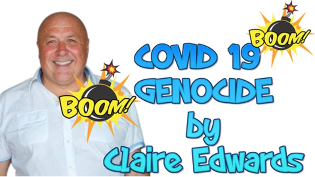 The COVID 19 GENOCIDE BY CLAIRE EDWARDS