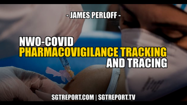 RED ALERT WARNING: COVID Pharmacovigilance NWO Tracking & Tracing 9-1-2021