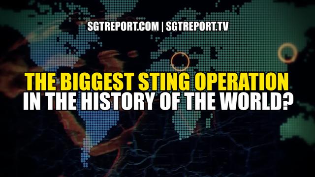 THE BIGGEST STING OPERATION IN THE HISTORY OF THE WORLD? 12-1-2021