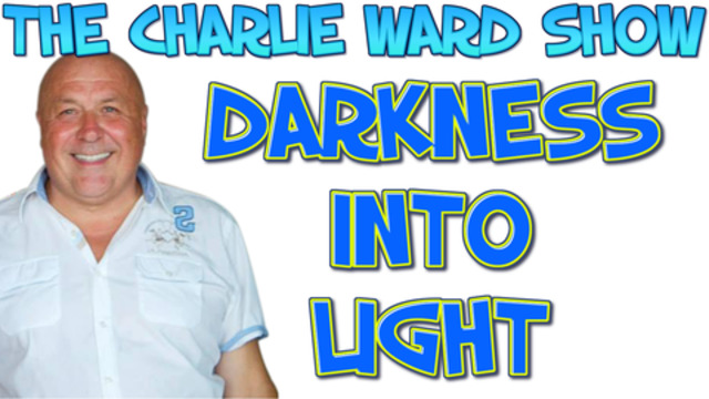 DARKNESS INTO LIGHT WITH CHARLIE WARD 20-2-2021