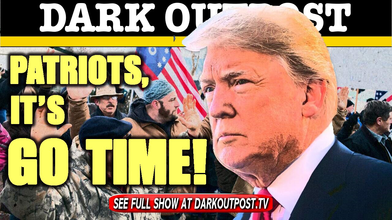 Dark Outpost 01-11-2021 Patriots, It's Go Time! 11-1-2021