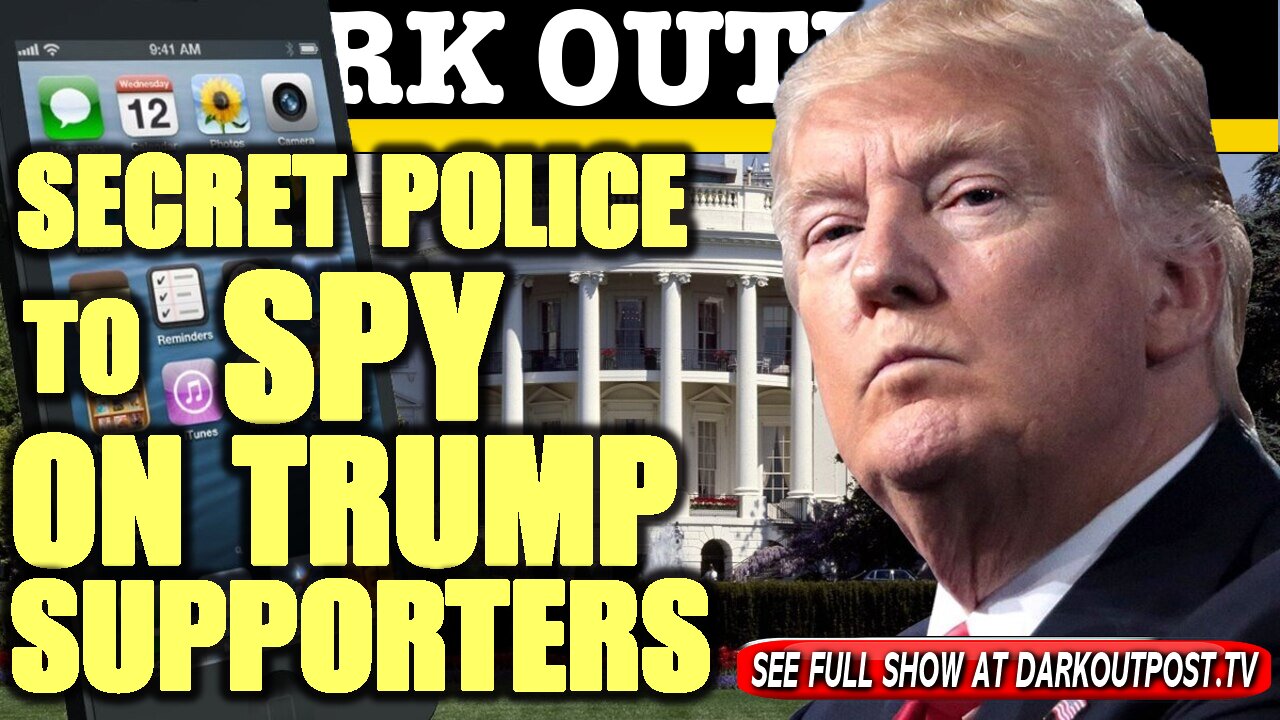 Dark Outpost 01-21-2021 Secret Police To Spy On Trump Supporters 21-1-2021