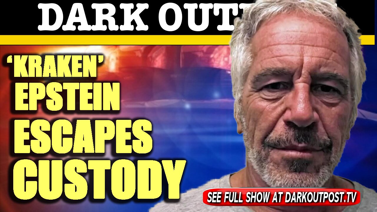 Dark Outpost 01-27-2021 'Kraken' Epstein Escapes Custody 27-1-2021