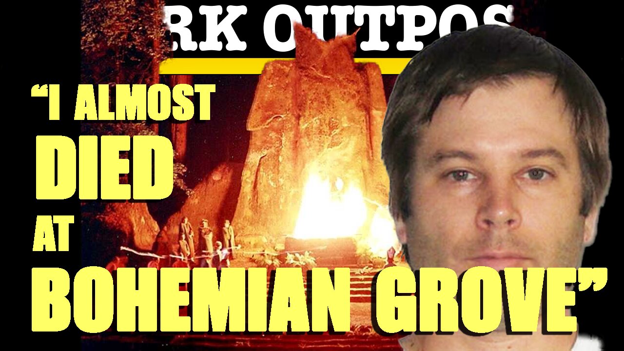 Dark Outpost 02-17-2021 "I Almost Died At Bohemian Grove" 18-2-2021