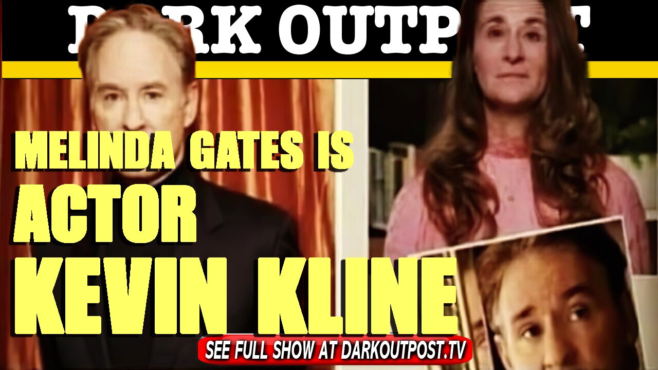 Dark Outpost 02-21-2021 Melinda Gates Is Actor Kevin Kline 22-2-2021