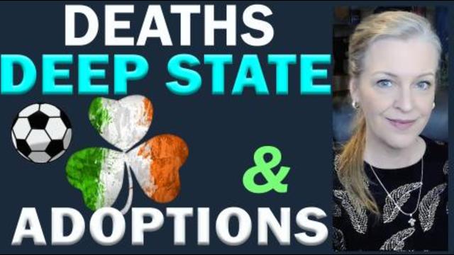 Deaths, Deep State & Adoptions - 3 digs in 1 28-1-2021