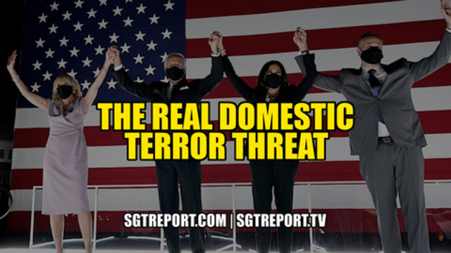 THE REAL DOMESTIC TERROR THREAT 10-2-2021