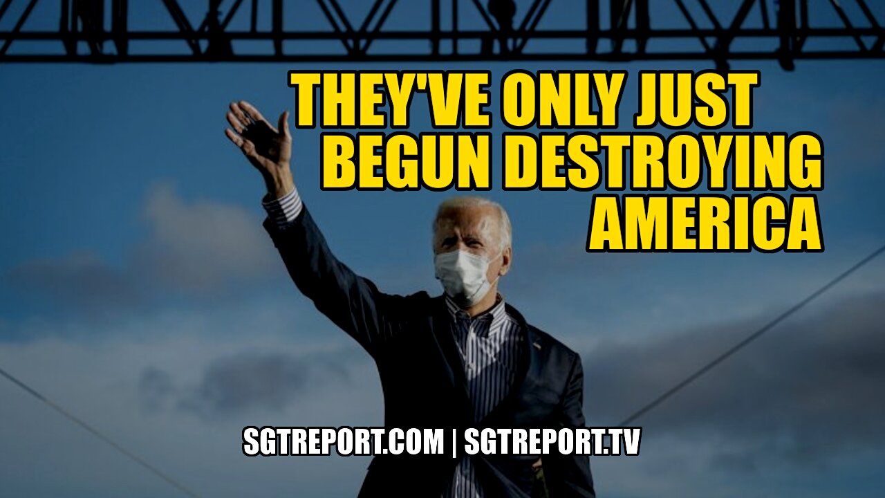 THEY'VE ONLY JUST BEGUN TO DESTROY AMERICA 28-1-2021