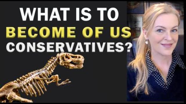 What is to Become of Us, Conservatives? 19-2-2021